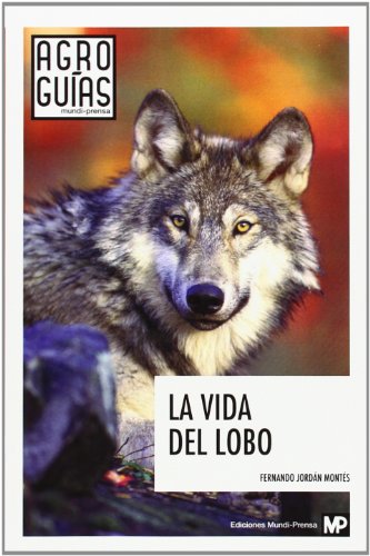 La vida del lobo - 9788484766643 - FERNANDO JORDÁN MONTES - Compra del  libro 