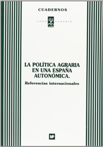 Portada del libro La política agraria España autonómica. Referencias internacionales